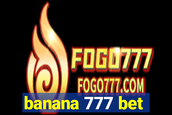 banana 777 bet